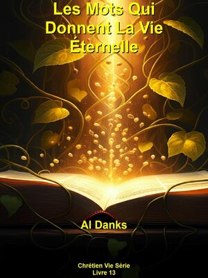 cover image of Les Mots Qui Donnent La Vie Éternelle